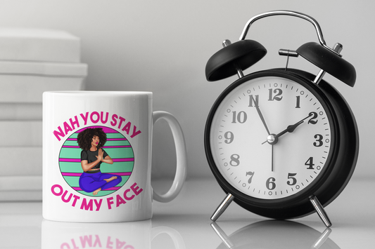 Nah You Stay  White Ceramic Mug