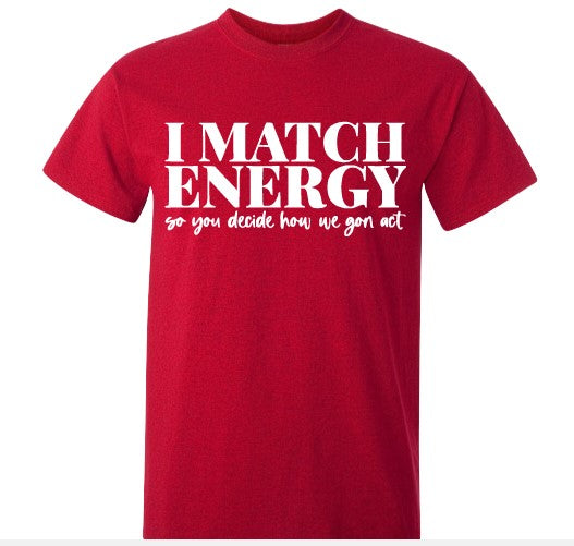I Match Energy Red Tee White Lettering