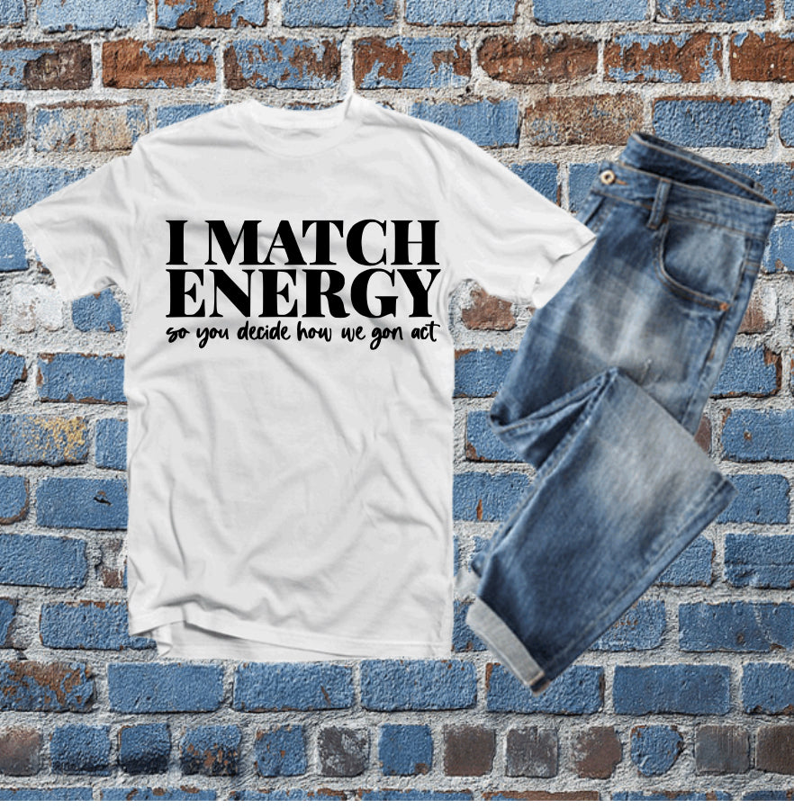 I Match Energy White T-Shirt