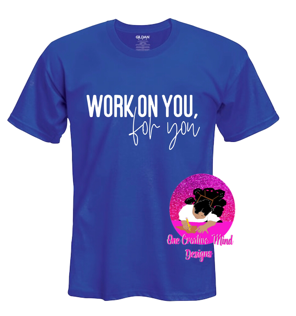 Work on you-Blue Tee