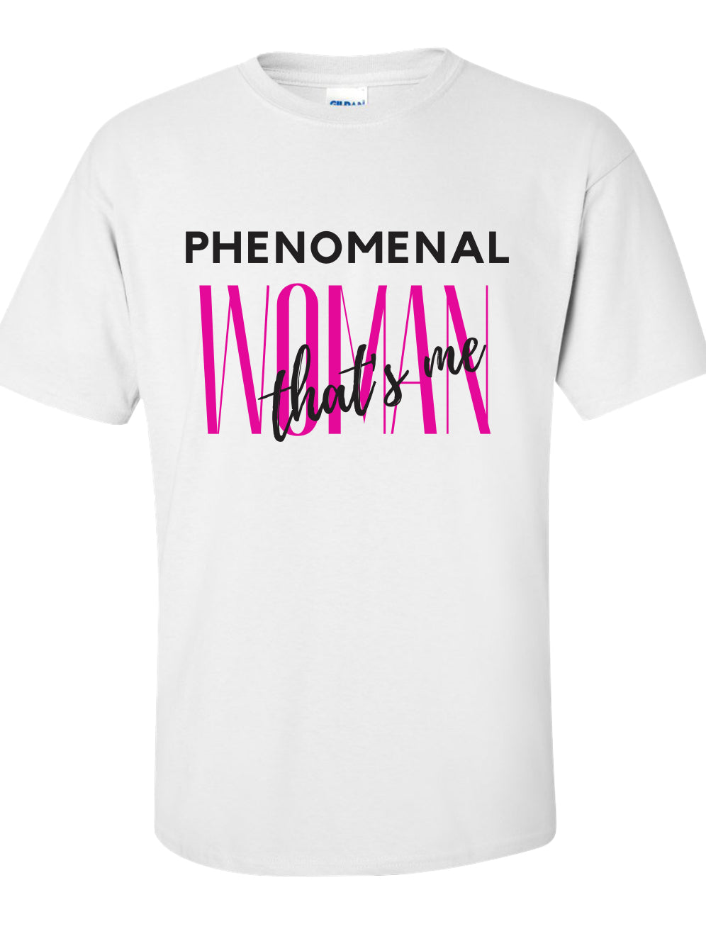Phenomenal Woman- White Tee Pink Lettering